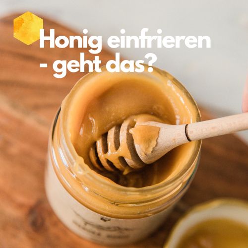 Honig einfrieren - geht das?