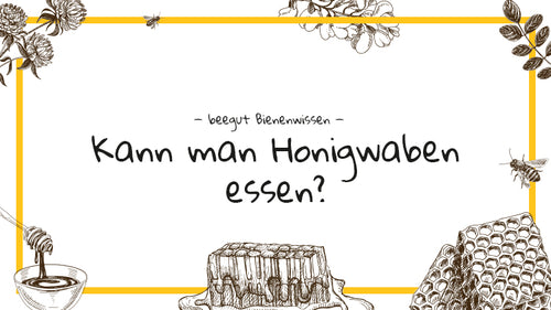 Kann man Honigwaben essen?