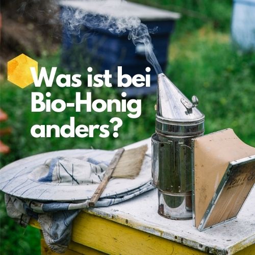 Was ist bei BIO Honig anders? Das unterscheidet BIO von NICHT-BIO
