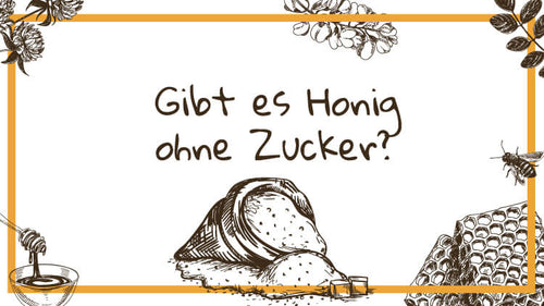 Honig ohne Zucker? Gibts das?