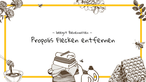Propolis Flecken entfernen? So gehts!